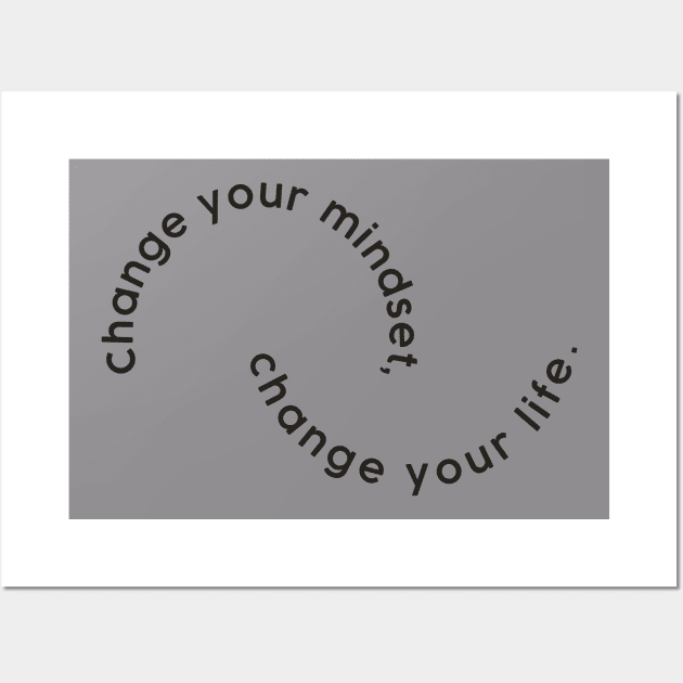 Change Your Mindset Change Your Life Wall Art by InkSplash T-Hub